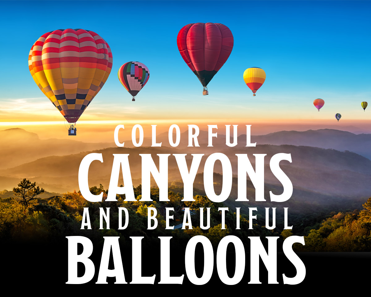Colorful Canyons and Beautiful Balloons